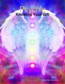 Psychic: Knowing Your Gift (eBook, ePUB)