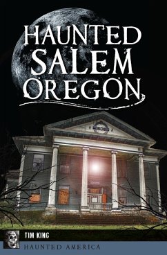 Haunted Salem, Oregon (eBook, ePUB) - King, Tim