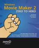 Windows Movie Maker 2 Zero to Hero (eBook, PDF)