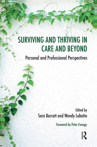 Surviving and Thriving in Care and Beyond (eBook, ePUB) Surviving and Thriving in Care and Beyond (eBook, ePUB)