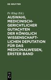 Auswahl medicinisch-gerichtlicher Gutachten der königlich wissenschaftlichen Deputation für das Medicinalwesen, Erster Band (eBook, PDF)