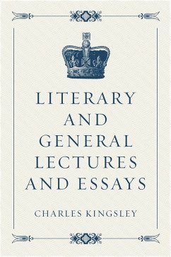 Literary and General Lectures and Essays (eBook, ePUB) - Kingsley, Charles