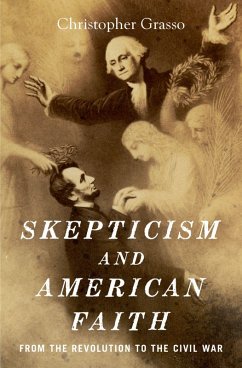 Skepticism and American Faith (eBook, PDF) - Grasso, Christopher