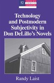 Technology and Postmodern Subjectivity in Don DeLillo's Novels (eBook, PDF)