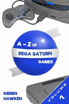 A-Z of Sega Saturn Games (eBook, PDF) - Hawken, Kieren