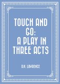 Touch and Go: A Play in Three Acts (eBook, ePUB)