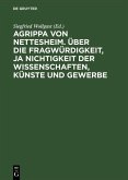 Agrippa von Nettesheim. Über die Fragwürdigkeit, ja Nichtigkeit der Wissenschaften, Künste und Gewerbe (eBook, PDF)