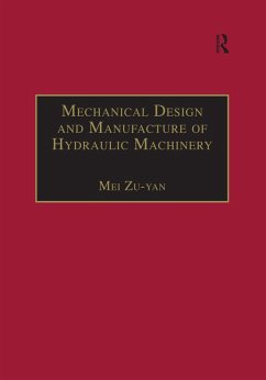 Mechanical Design and Manufacture of Hydraulic Machinery (eBook, PDF) - Zu-Yan, Mei