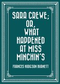 Sara Crewe; Or, What Happened at Miss Minchin's (eBook, ePUB)