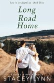 Long Road Home (Love In The Heartland, #3) (eBook, ePUB) Long Road Home (Love In The Heartland, #3) (eBook, ePUB)