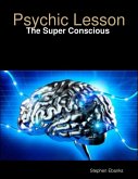 Psychic Lesson: The Super Conscious (eBook, ePUB)