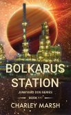 Bolkarus Station (Junkyard Dog Series, #11) (eBook, ePUB)