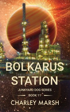 Bolkarus Station (Junkyard Dog Series, #11) (eBook, ePUB) - Marsh, Charley