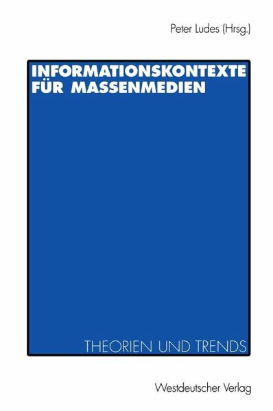 Informationskontexte für Massenmedien (eBook, PDF) Informationskontexte für Massenmedien (eBook, PDF)