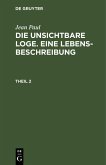 Die unsichtbare Loge. Eine Lebensbeschreibung (eBook, PDF)