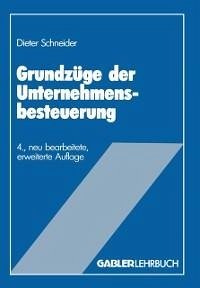 Grundzüge der Unternehmensbesteuerung (eBook, PDF) - Schneider, Dieter