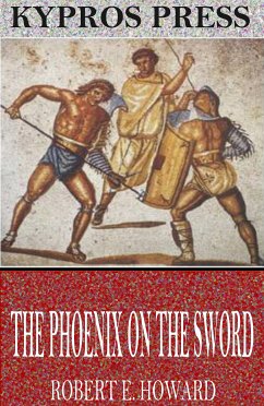 The Phoenix on the Sword (eBook, ePUB) - E. Howard, Robert