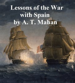 Lessons of the War with Spain and Other Articles (eBook, ePUB) - Mahan, Alfred Thayer