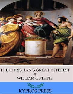 The Christian’s Great Interest (eBook, ePUB) - Guthrie, William