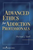 Advanced Ethics for Addiction Professionals (eBook, ePUB)