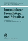 Intraokularer Fremdkörper und Metallose (eBook, PDF) Intraokularer Fremdkörper und Metallose (eBook, PDF)