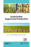 Sustainable Sugarcane Production (eBook, PDF) Sustainable Sugarcane Production (eBook, PDF)