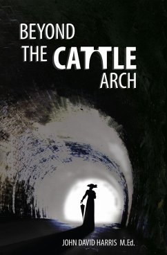 Beyond the Cattle Arch (eBook, ePUB) - M. Ed, John David Harris