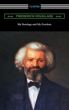 My Bondage and My Freedom (with an Introduction by James McCune Smith) (eBook, ePUB) - Douglass, Frederick