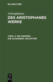 Die Wespen. Die Acharner. Die Ritter (eBook, PDF)