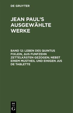 Cover Leben des Quintus Fixlein, aus funfzehn Zettelkästen gezogen; nebst einem Mustheil und einigen Jus de tablette (eBook, PDF)