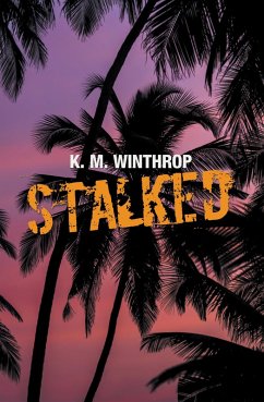 Stalked (eBook, ePUB) - Winthrop, K. M.