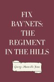 Fix Bay'nets: The Regiment in the Hills (eBook, ePUB)
