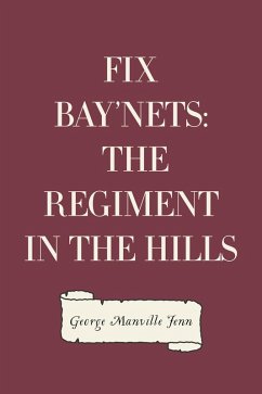 Cover Fix Bay'nets: The Regiment in the Hills (eBook, ePUB)