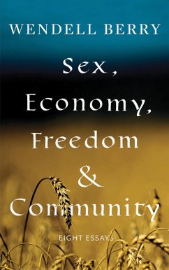 Sex, Economy, Freedom, & Community (eBook, ePUB) - Berry, Wendell