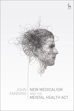 New Medicalism and the Mental Health Act (eBook, ePUB) - Fanning, John