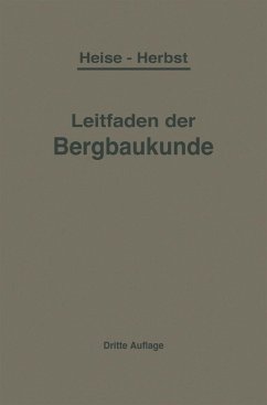 Kurzer Leitfaden der Bergbaukunde (eBook, PDF) - Heise, F.; Herbst, F.