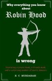 Why Everything You Know about Robin Hood Is Wrong (eBook, ePUB)