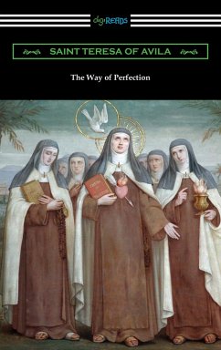 The Way of Perfection (Translated by Rev. John Dalton) (eBook, ePUB) - Avila, Saint Teresa Of