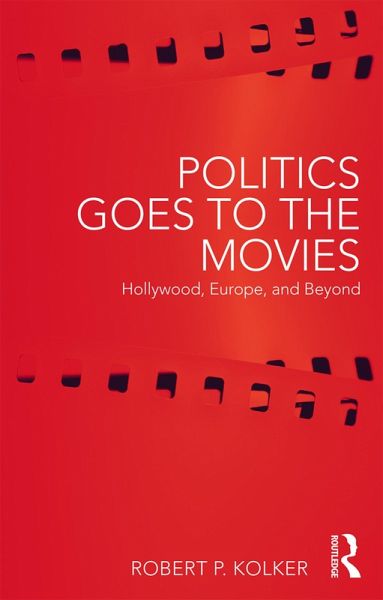 Politics Goes to the Movies (eBook, ePUB)