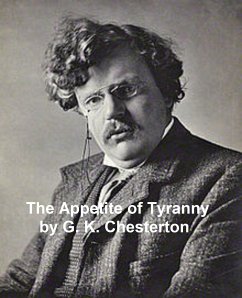 The Appetite of Tyranny (eBook, ePUB) - Chesterton, G. K.