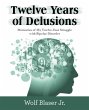 Twelve Years of Delusions (eBook, ePUB) - Bild 1