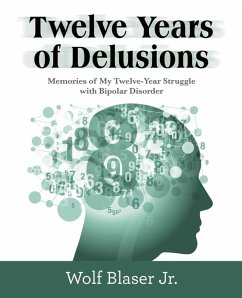 Twelve Years of Delusions (eBook, ePUB) - Blaser Jr., Wolf