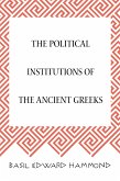 The Political Institutions of the Ancient Greeks (eBook, ePUB)