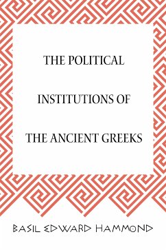 The Political Institutions of the Ancient Greeks (eBook, ePUB) - Edward Hammond, Basil