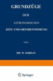 Grundzüge der Astronomischen Zeit- und Ortsbestimmung (eBook, PDF)