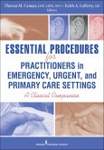 Essential Procedures for Practitioners in Emergency, Urgent, and Primary Care Settings (eBook, ePUB)