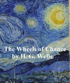 The Wheels of Chance (eBook, ePUB) - Wells, H. G.