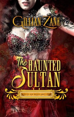 The Haunted Sultan (Sultry New Orleans Ghost Stories, #1) (eBook, ePUB) - Zane, Gillian