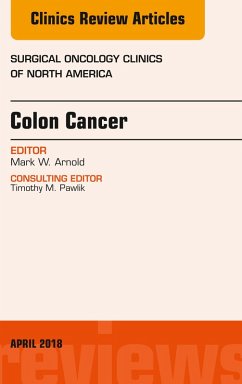 Colon Cancer, An Issue of Surgical Oncology Clinics of North America (eBook, ePUB) - Arnold, Mark W.