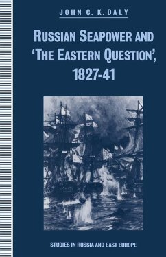 Russian Seapower and 'the Eastern Question' 1827-41 (eBook, PDF) - Daly, John C. K.